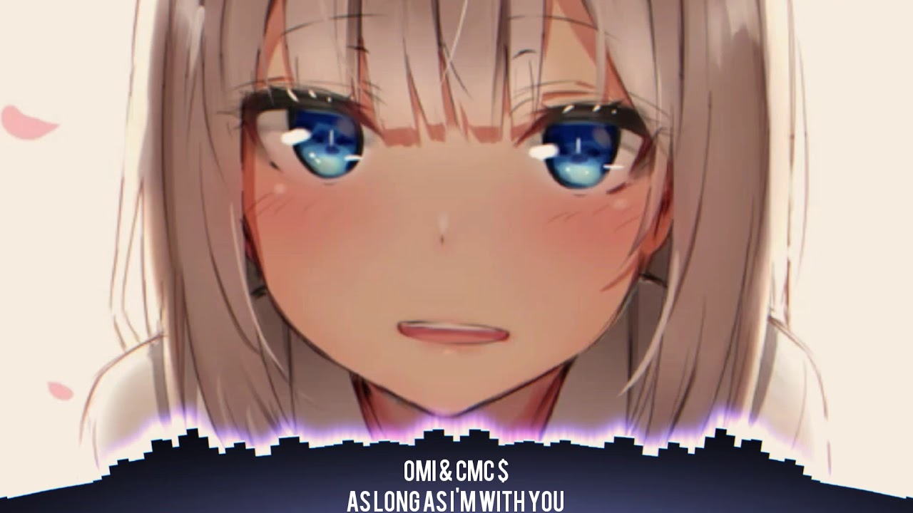 Nightcore- As Long As I'm With You