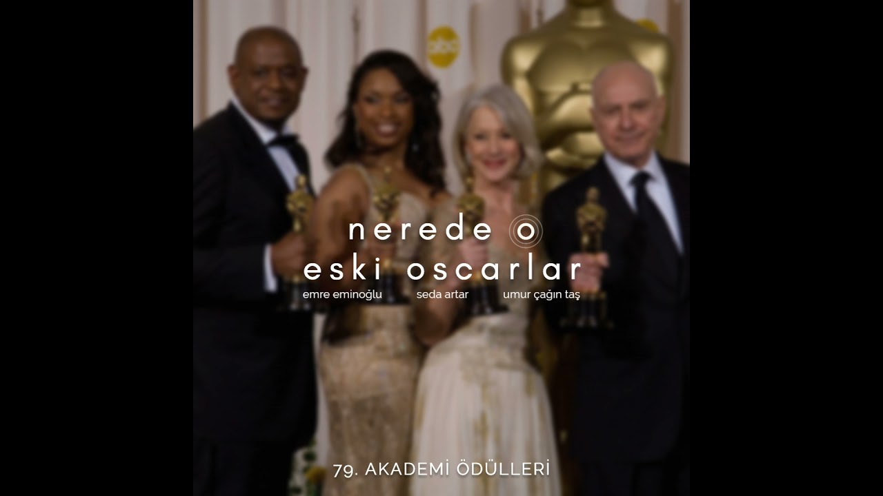 Nerede O Eski Oscarlar: 79. Akademi &Ouml;d&uuml;lleri