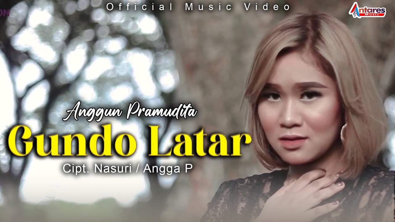 Anggun Pramudita - Gundo Latar (Official Music Video)