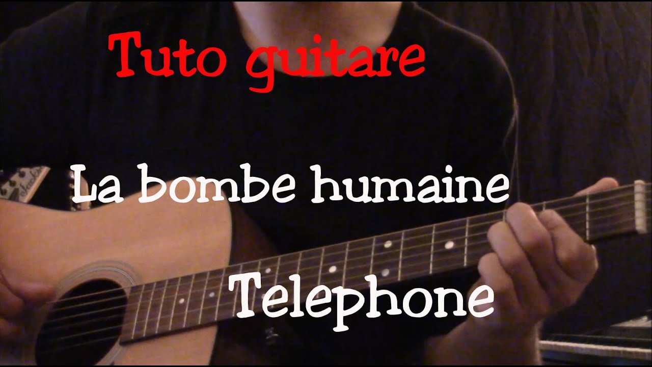 Cours de guitare - La Bombe Humaine - Téléphone - Part3