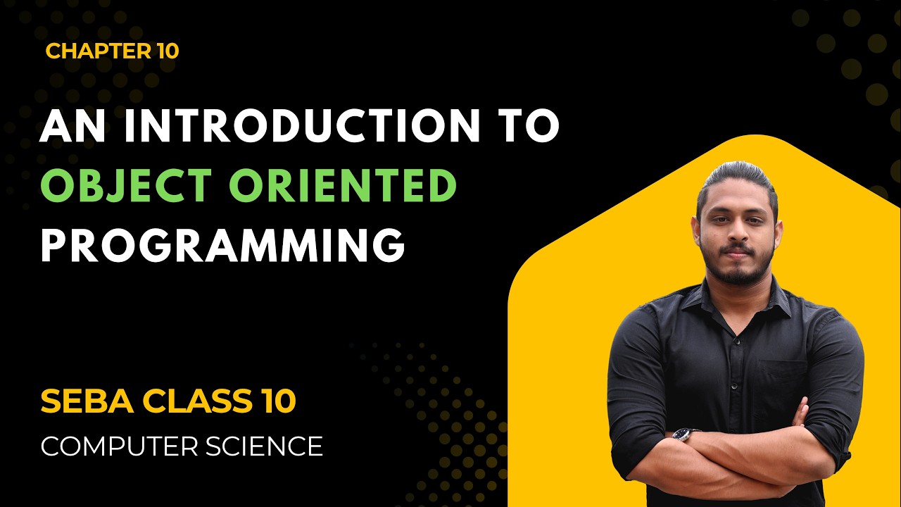 An Introduction to Object Oriented Programming | Chapter 10 | SEBA Class 10 Computer Science
