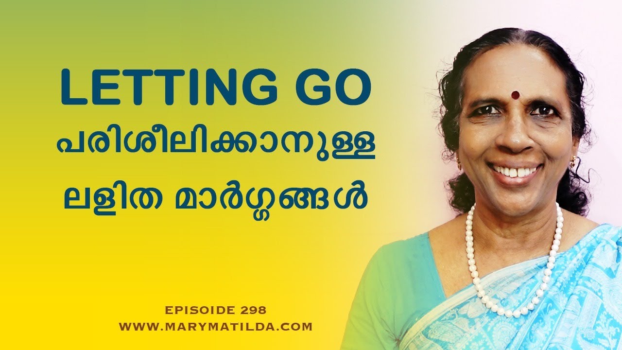 Letting Go | The Simple Path to a Calm and Happy Mind | Self Help Malayalam | Dr. Mary Matilda