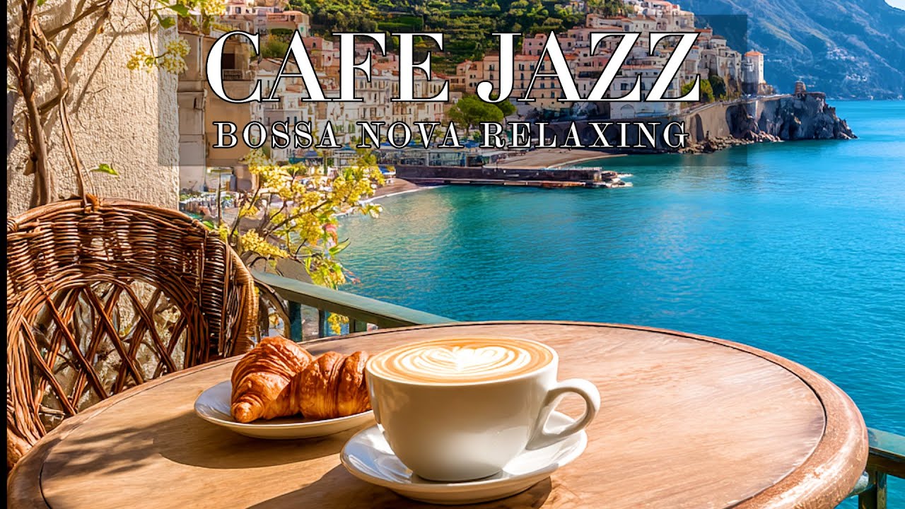 Cozy Coastal Café Jazz ☕ Smooth Bossa Nova for a Peaceful Morning
