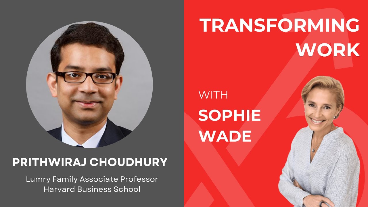 145: Prithwiraj Choudhury - Designing Work Around People Not Places