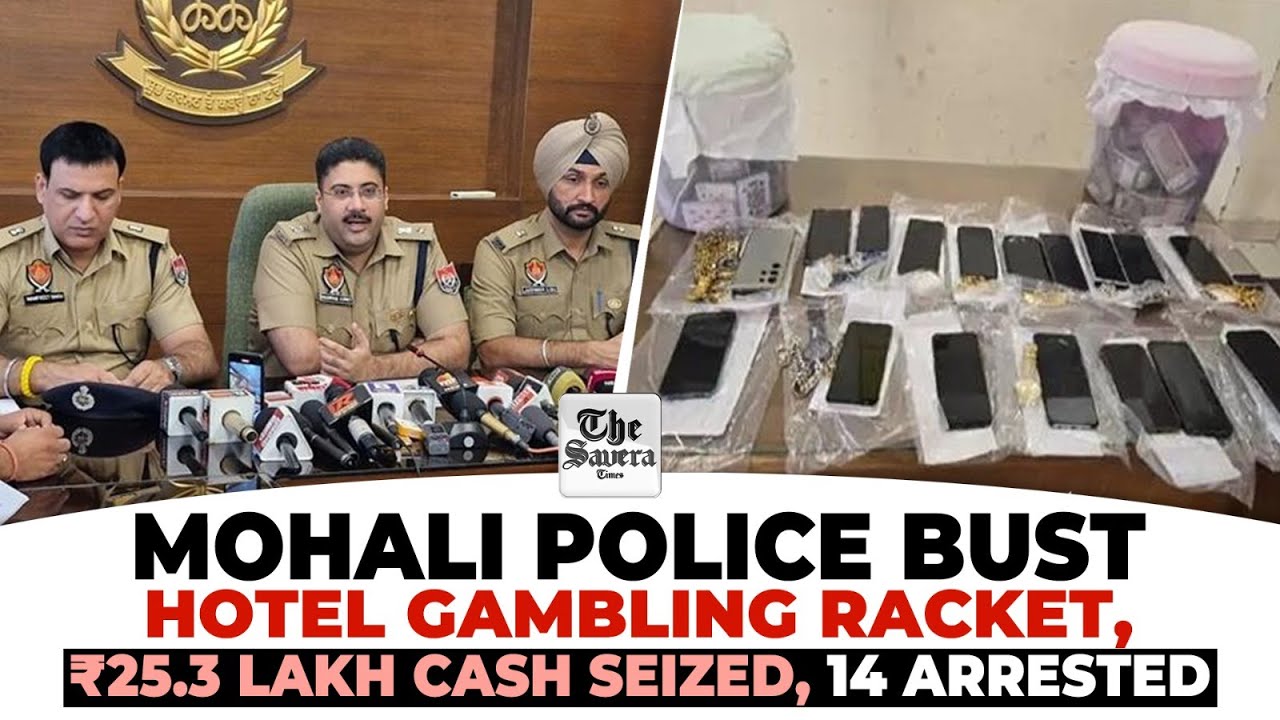 [Live] Mohali Police Bust Hotel Gambling Racket, ₹25.3 Lakh Cash Seized, 14 Arrested