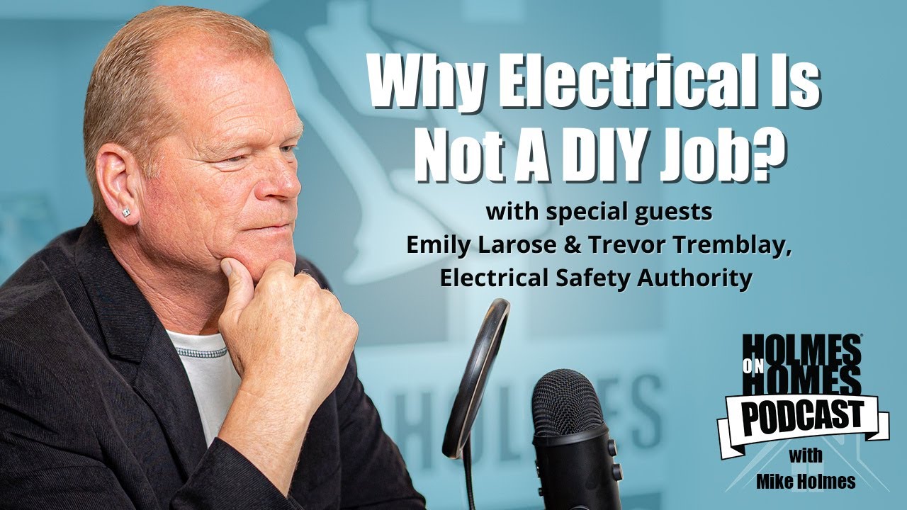 Fire Hazards in Your Walls? Deadly Electrical Mistakes To Avoid | Mike Holmes Podcast