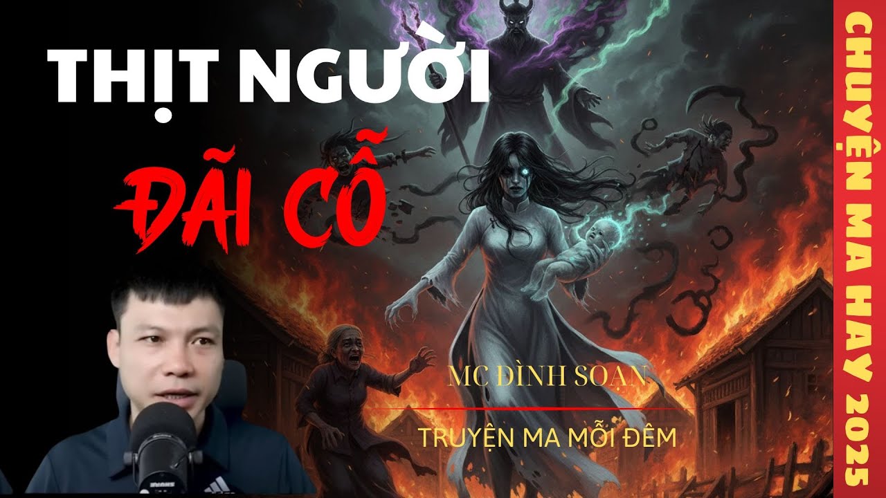 TRUYỆN MA ĐÌNH SOẠN : THỊT NGƯỜI ĐÃI CỖ / CHUYỆN MA ĐÌNH SOẠN KỂ SỢ