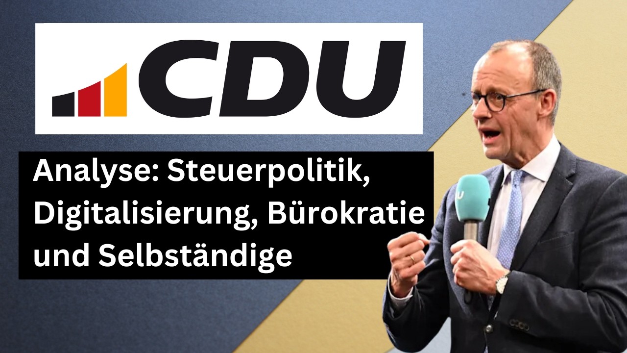 CDU Wahlprogramm: Steuerpolitik, Digitalisierung, Bürokratie und Selbständige