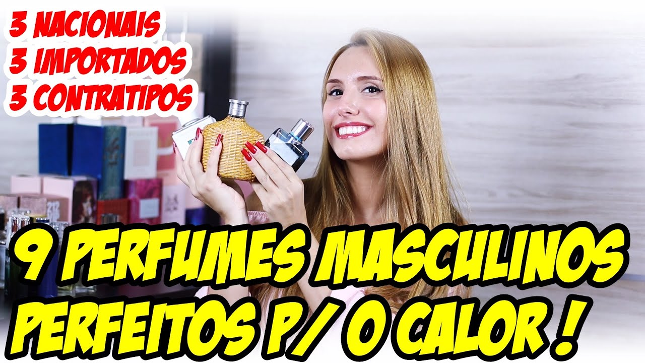 9 PERFUMES PERFEITOS PARA O CALOR! Perfumes Masculinos Nacionais, Importados e Contratipos