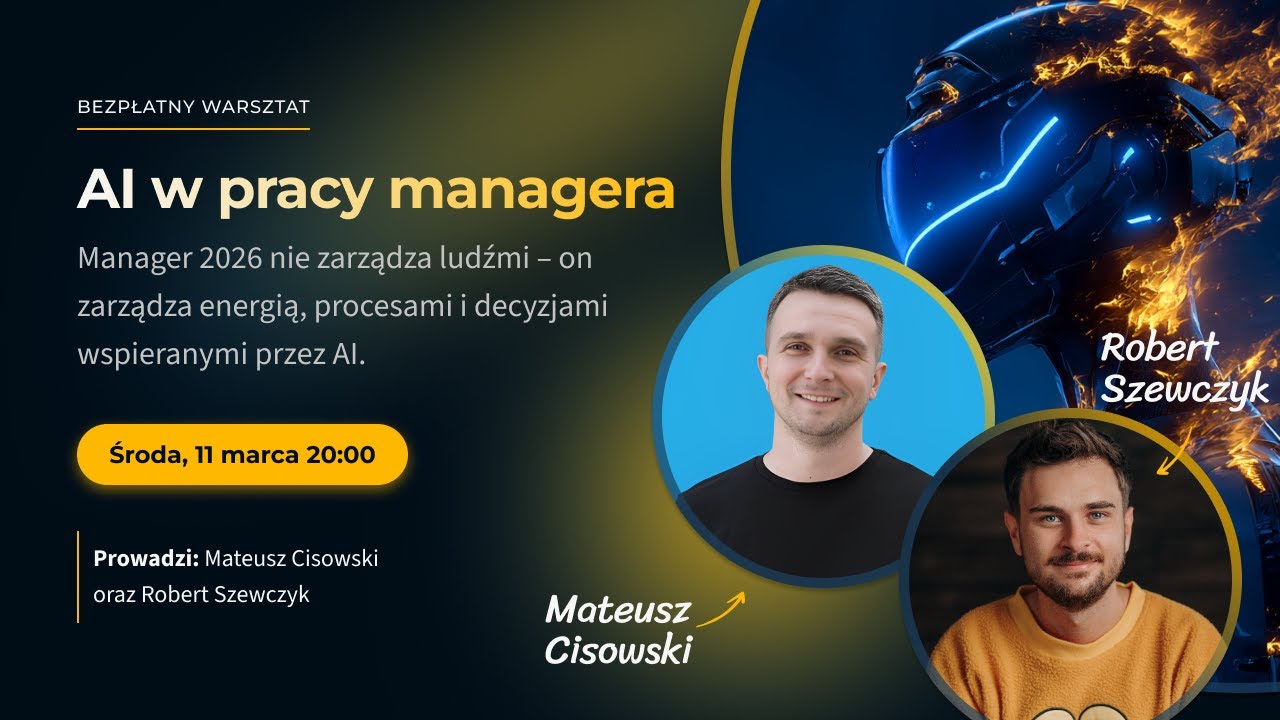 AI w pracy Managera | Warsztat AI | Mateusz Cisowski & Robert Szewczyk