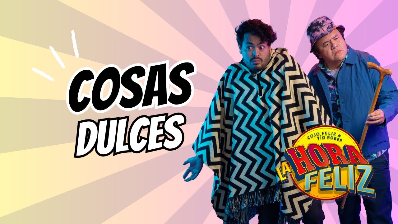 La Hora Feliz: Cosas Dulces