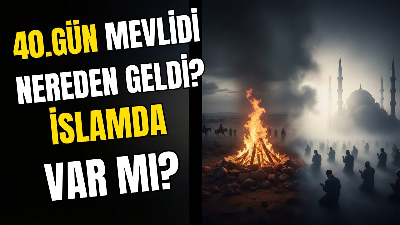 40 Gün Mevlidi Din mi, Eski Türk Geleneği mi?