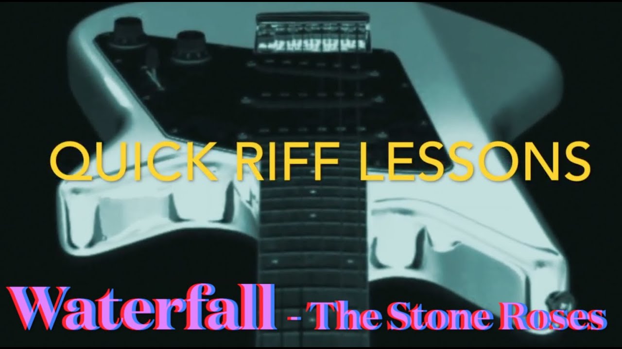 Quick-Riff-Guitar-Lesson: WATERFALL (The Stone Roses)
