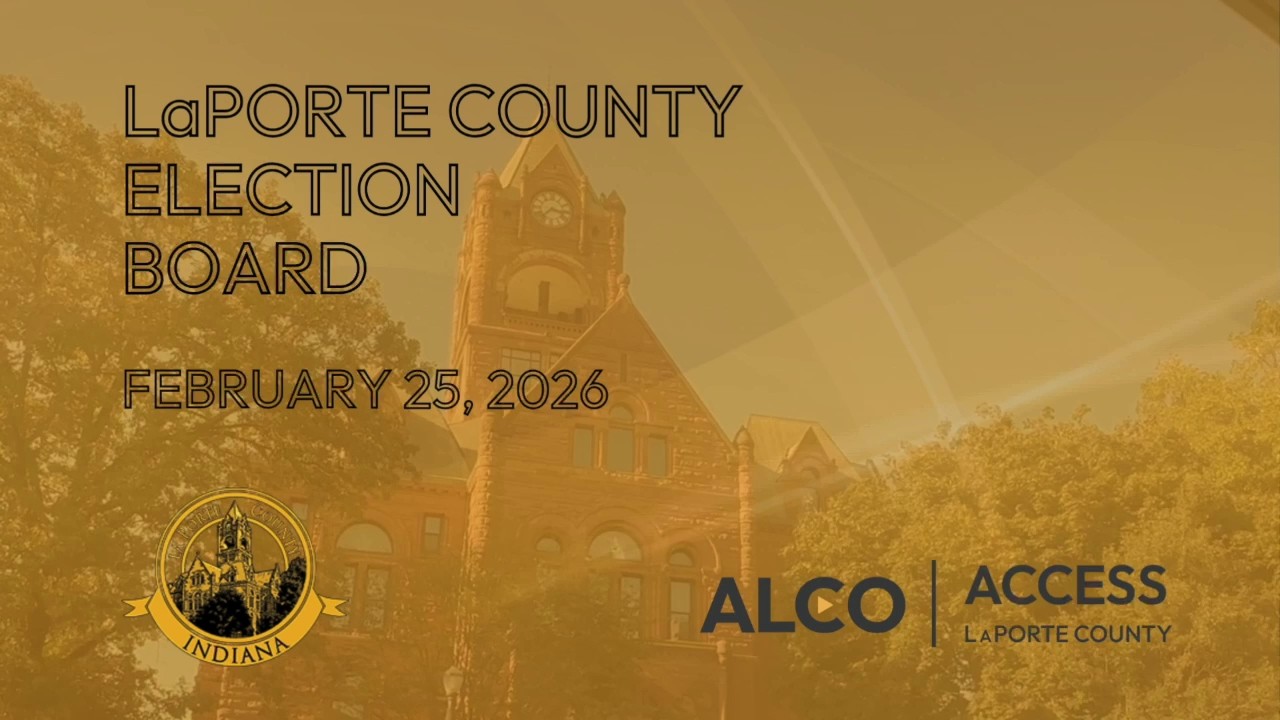 LaPorte County Election Board February 25, 2026