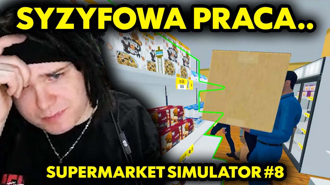 SYZYFOWA PRACA.. (Supermarket Simulator #8)
