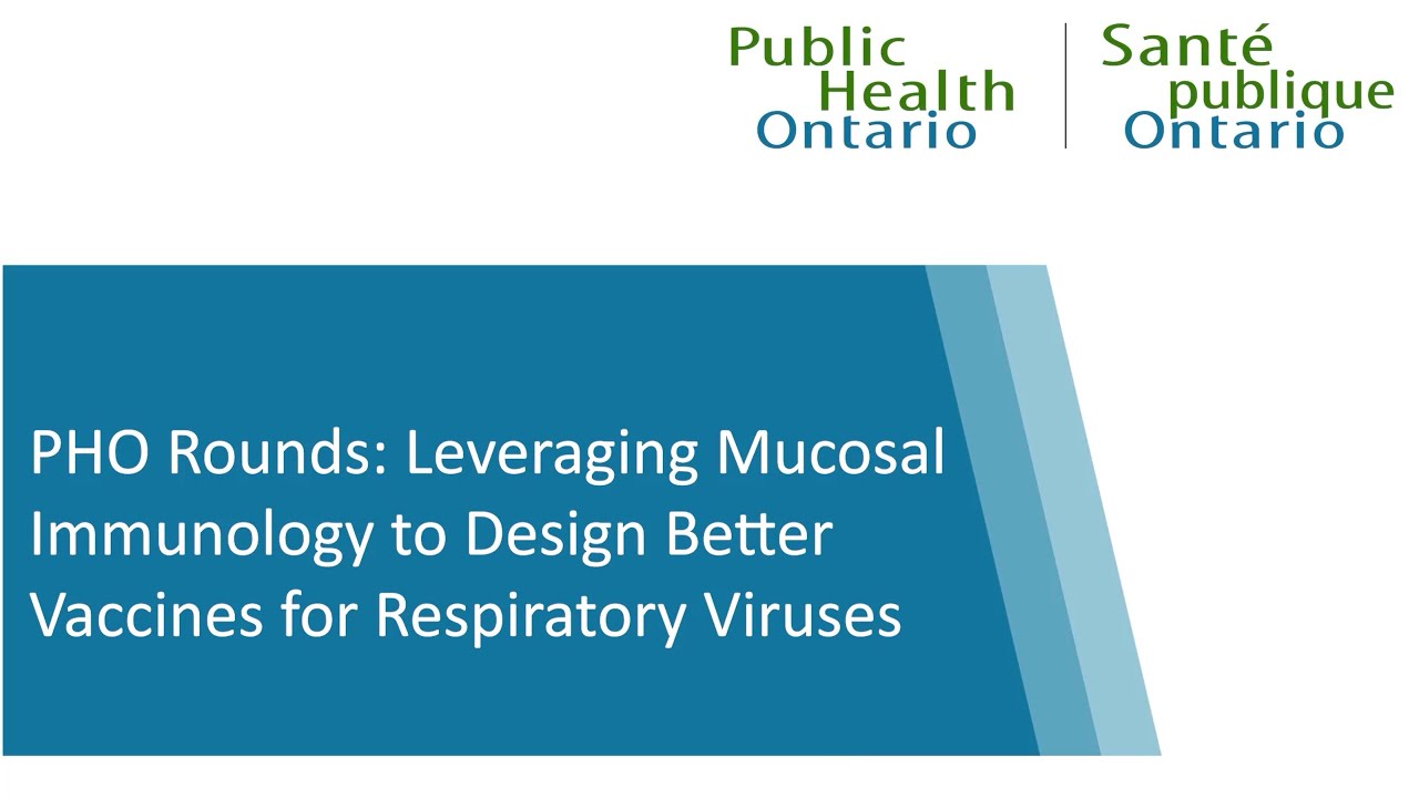 PHO Rounds: Leveraging Mucosal Immunology to Design Better Vaccines for Respiratory Viruses