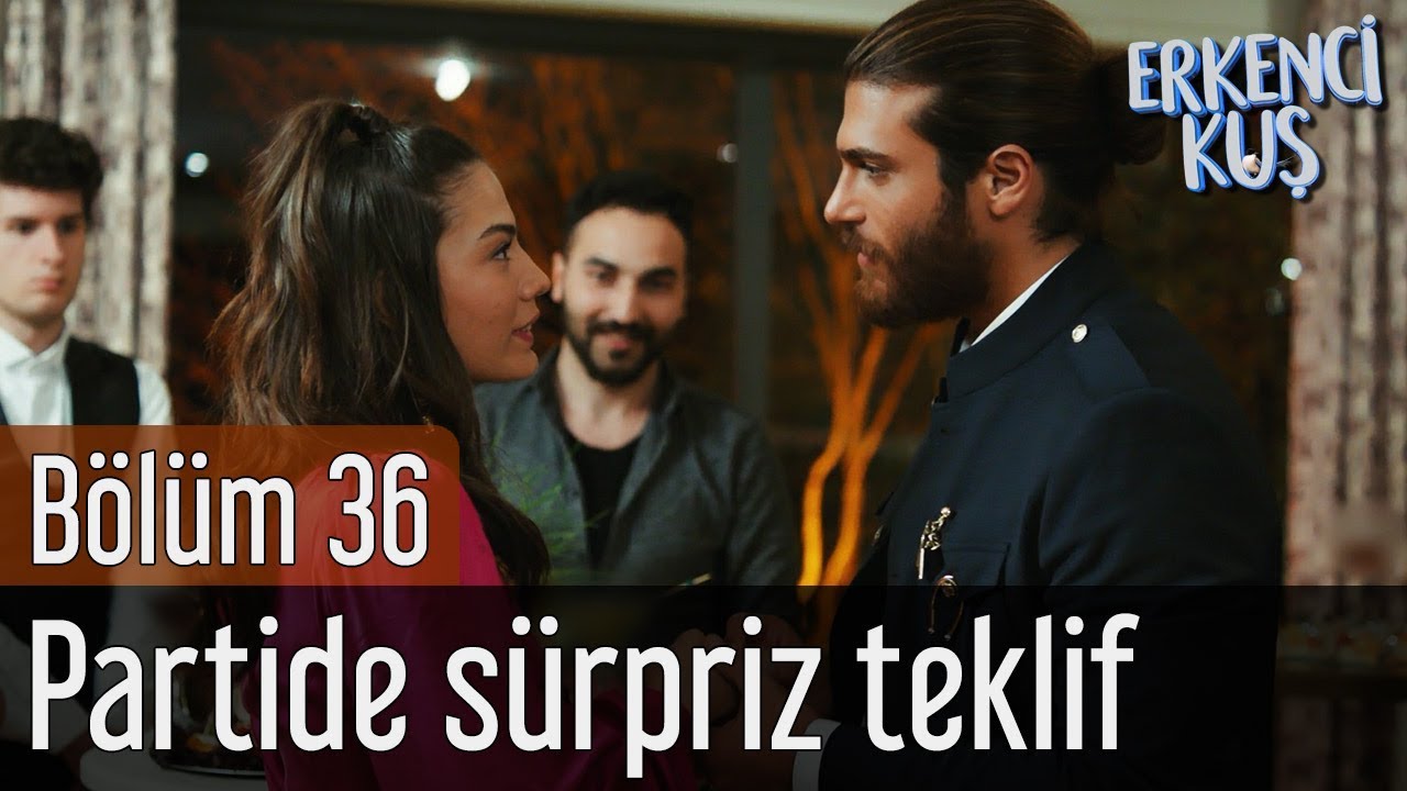 Erkenci Kuş 36. Bölüm - Partide Sürpriz Teklif