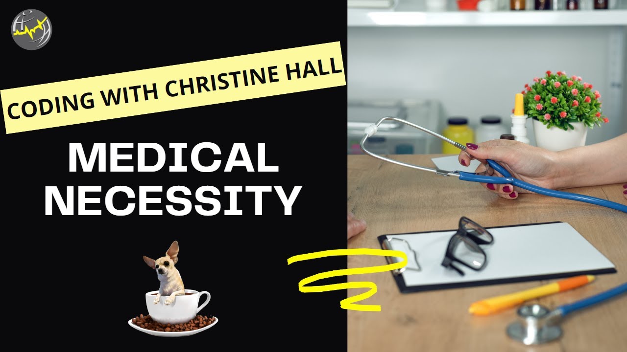 Coding with Christine Hall -Medical Necessity (Episode 8)