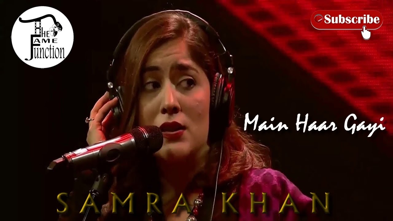 Main haar gayi | Samra Khan | Sad Rock Song | The Fame Junction