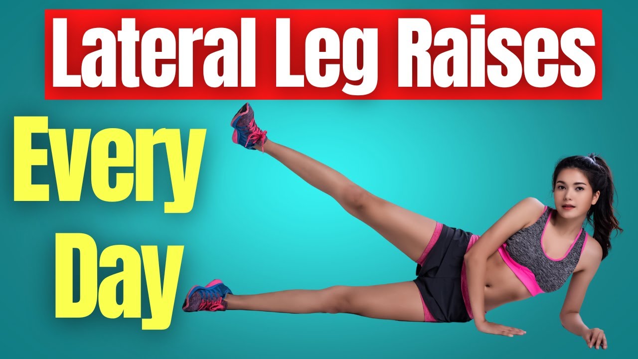 What Happens To Your Body When You Do Lateral Leg Raises Every Day