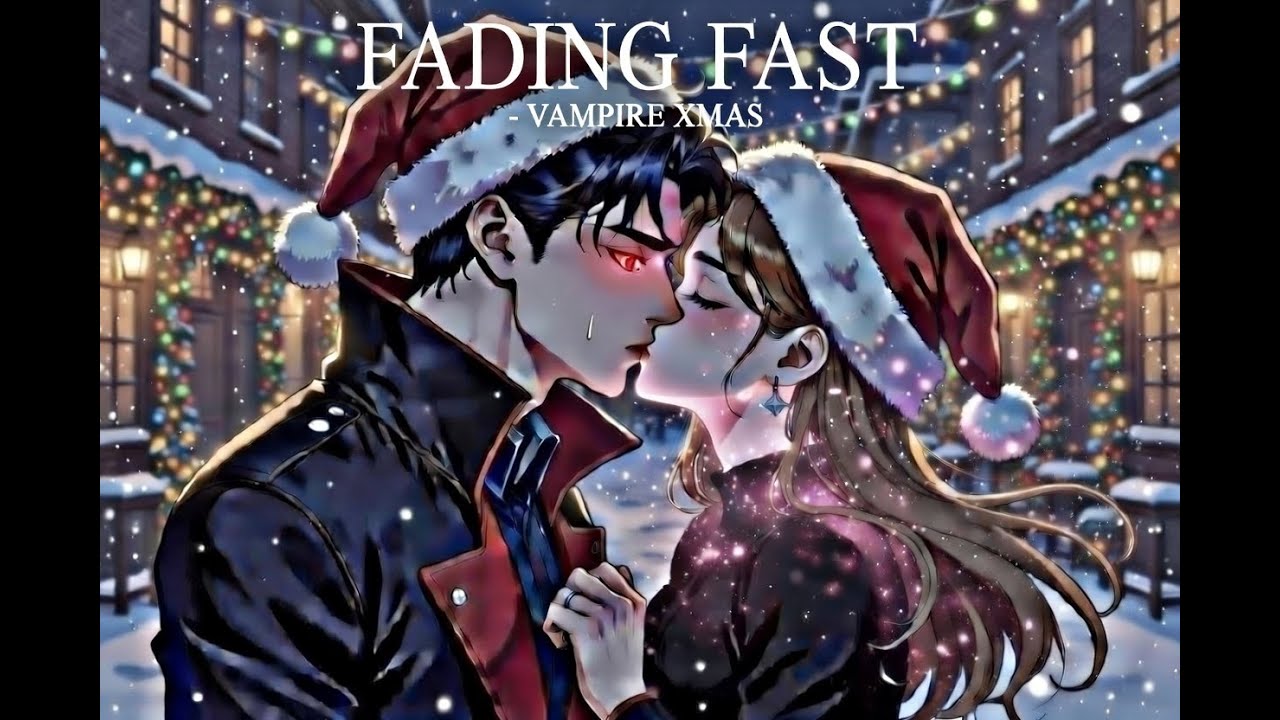 Fading Fast AMV - Destiny’s Melody | Vampire Prince Eternal Christmas