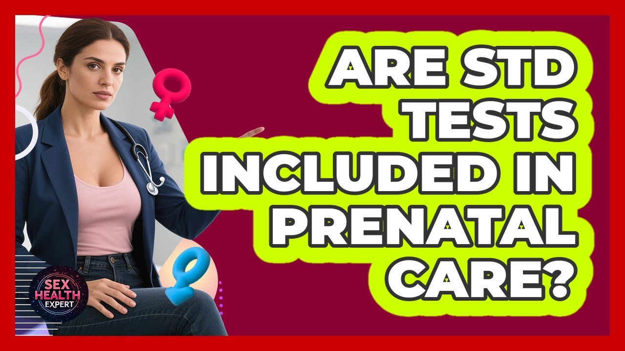Are STD Tests Included In Prenatal Care?