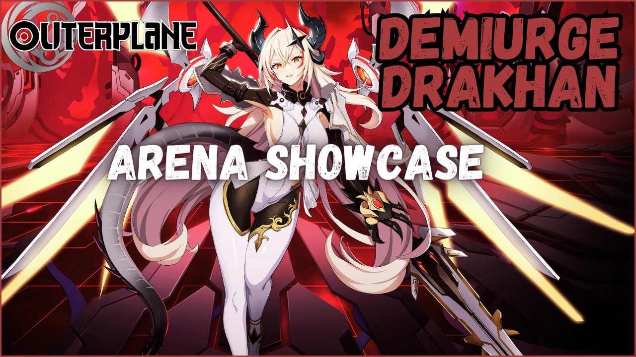 Demiurge Drakhan Arena Showcase | Worth Pulling? | Decent Bruiser? - OUTERPLANE