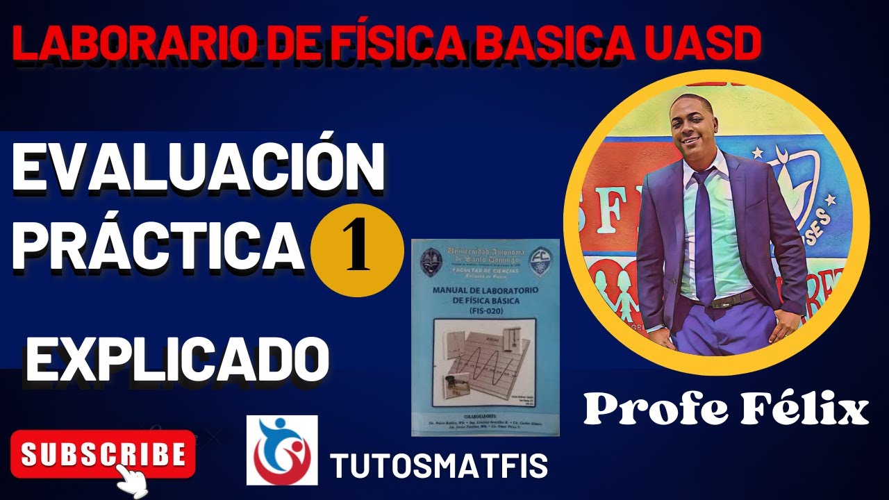 Evaluación Práctica no. 1 del Manual de física básica fis-020 de la UASD lleno completo