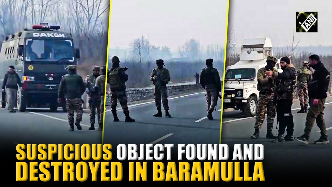 Suspicious object found and destroyed in Choora area of Sopore in North Kashmir&rsquo;s Baramulla