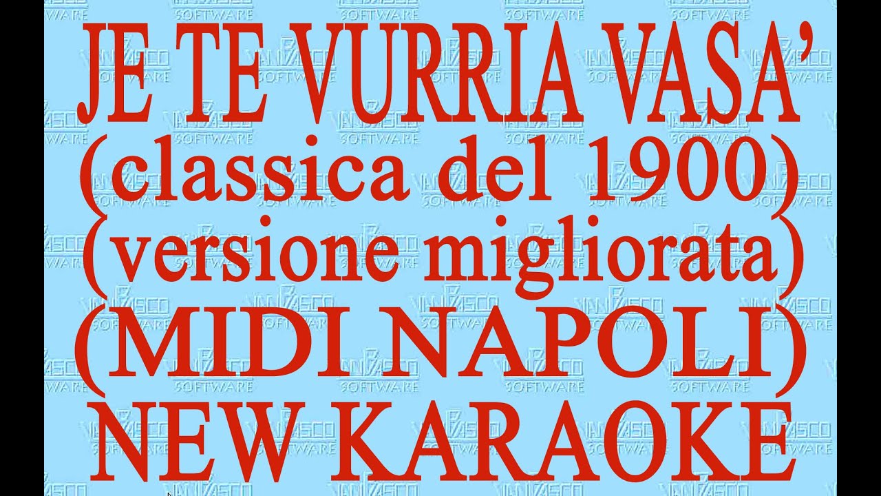 Je te vurrìa vasà (versione migliorata) - Midi Napoli - Antologia della canzone napoletana