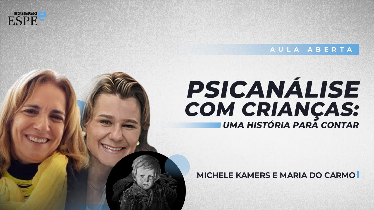 Psicanálise com crianças: uma história para contar | Maria do Carmo Camarotti e Michele Kamers
