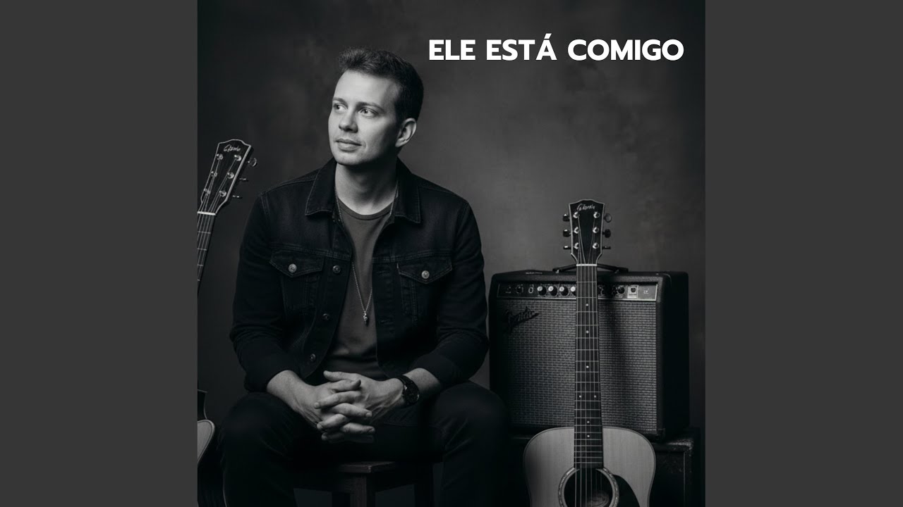 Ele Está Comigo