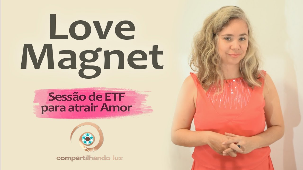 💖 LOVE MAGNET  - EFT para Atrair #Amor 💖💖💖