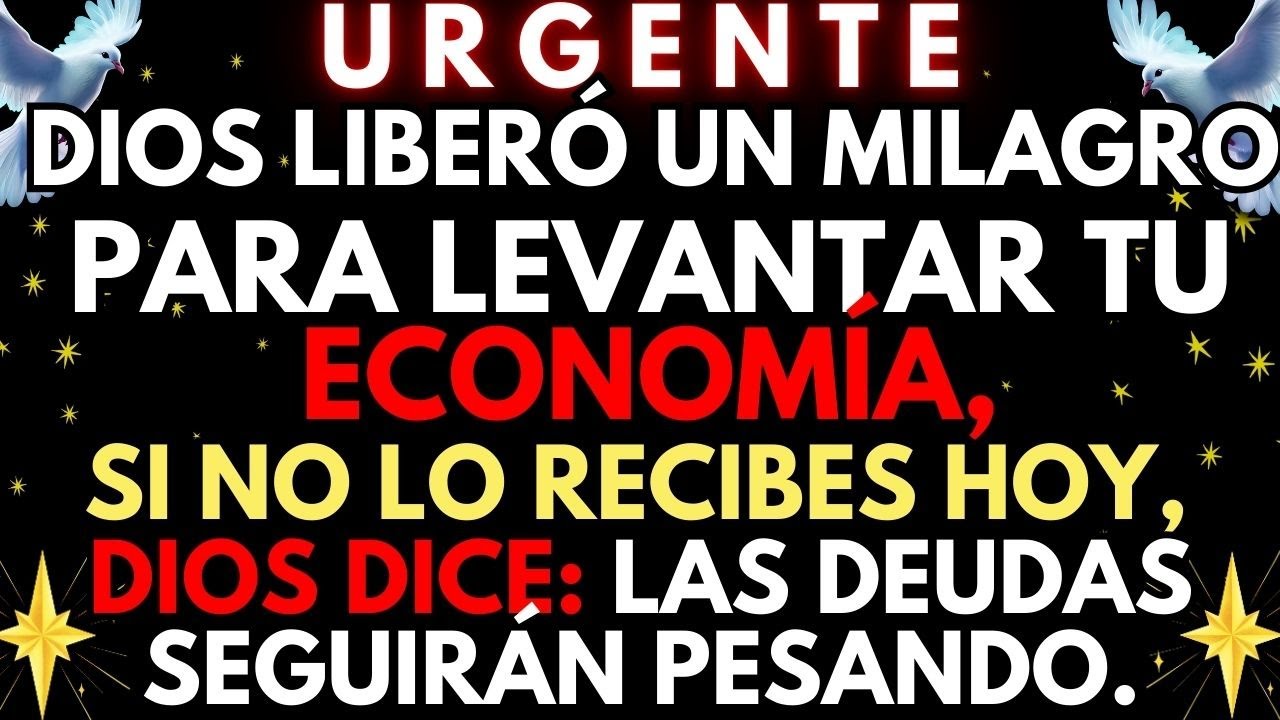 🔴 ¡URGENTE! DIOS REVELA: ¡UN MILAGRO PARA LEVANTAR TU ECONOMÍA Y SACARTE DE DEUDAS!