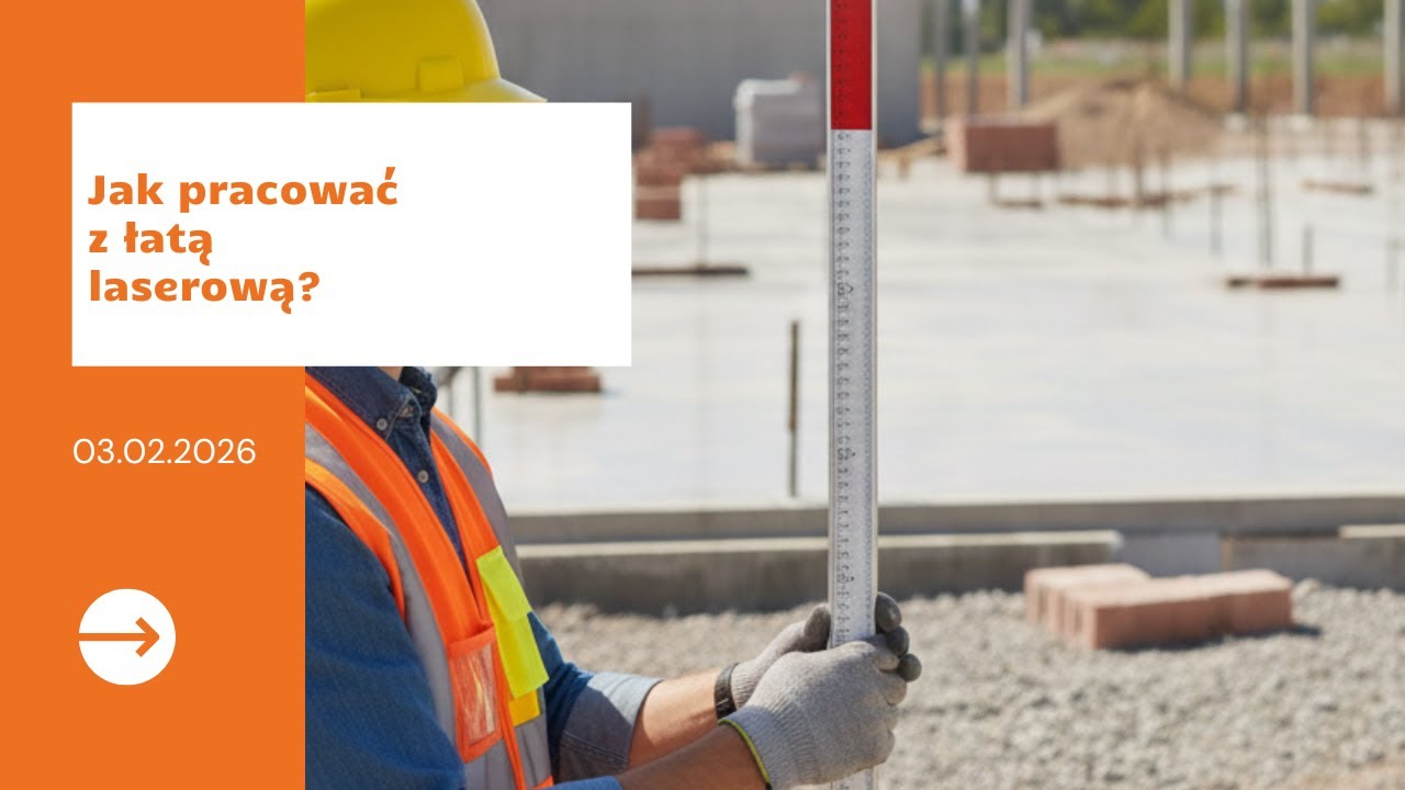 Szybsza niwelacja w pojedynkę? Zobacz, jak pracować z łatą laserową!