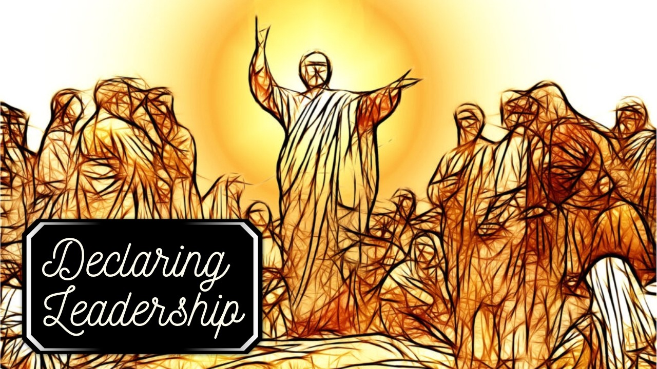 Declaring Leadership - 1 Thessalonians 2:1-4