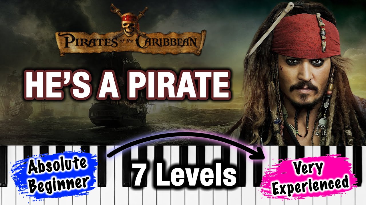 He's a Pirate (Pirates of the Caribbean): 7 Piano Covers for Different SKILL LEVELS