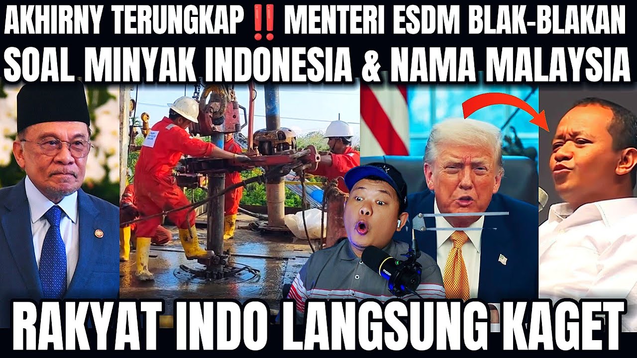 DUNIA ENERGI HEBOH‼️MENTERI ESDM BUKA RAHASIA MINYAK INDO ADA JEJAK MALAYSIA