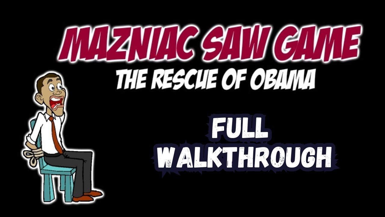 Mazniac Saw game : Obama Rescue Game - full walkthrough