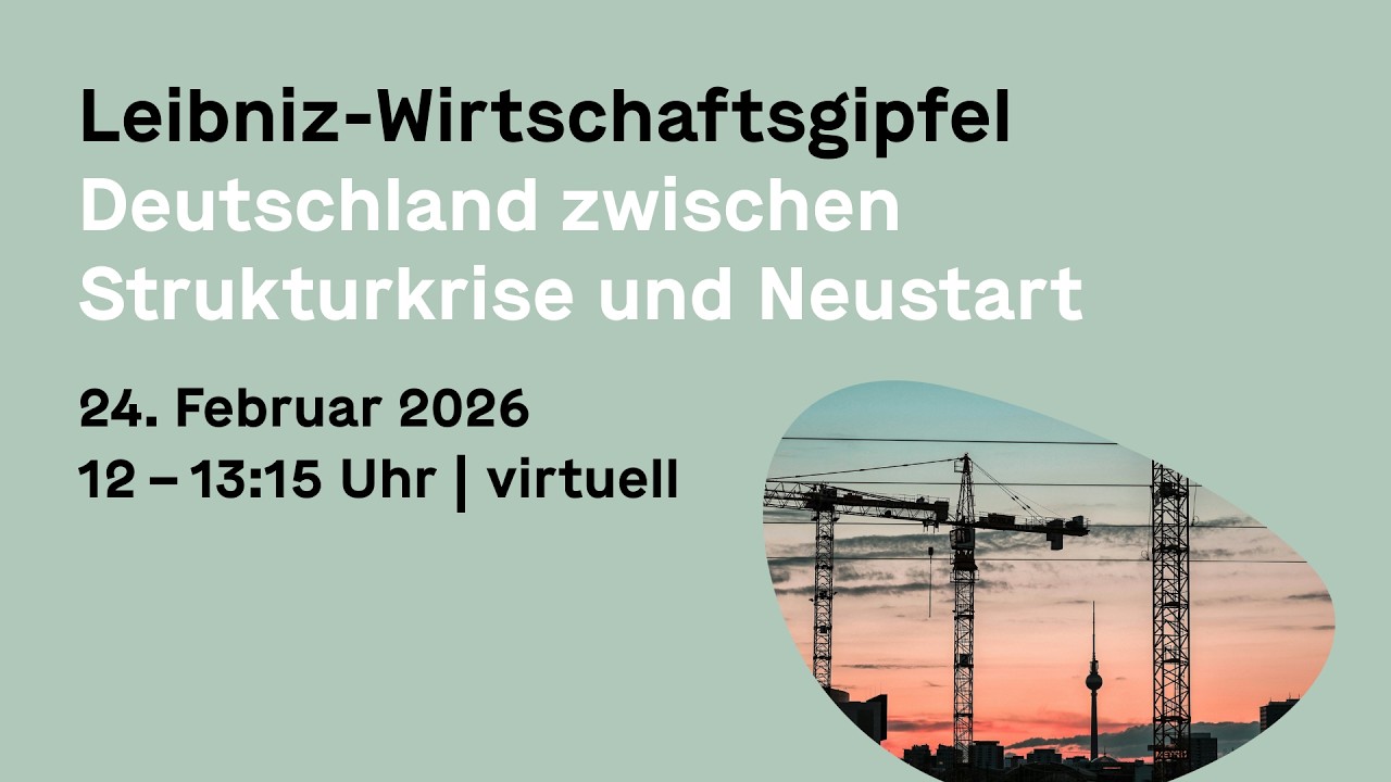 Leibniz-Wirtschaftsgipfel 2026 | Deutschland zwischen Strukturkrise und Neustart