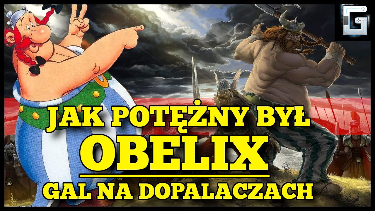 Jak Potężny był Obelix? Gal na Wiecznych Dopalaczach