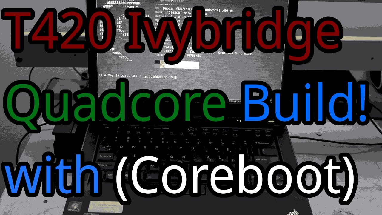 Возвращаемся к T420! (Четырехъядерный процессор Ivybridge и Coreboot)