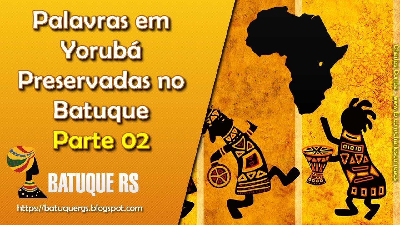 10 PALAVRAS EM YORUBÁ PRESERVADAS NO BATUQUE - Vol. 2
