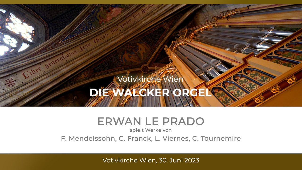 ORGELKLANG 2023 | VOTIVKIRCHE WIEN | ERWAN LE PRADO |  LIVE-KONZERT VOLLVERSION | ENTWURF