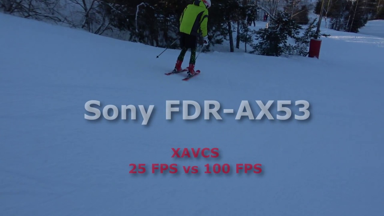 Sony FDR-AX53 TEST - 25 FPS vs 100 FPS