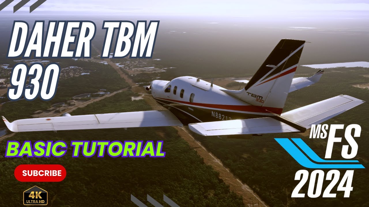 MSFS 2024 - DAHER TBM 930 TUTORIAL