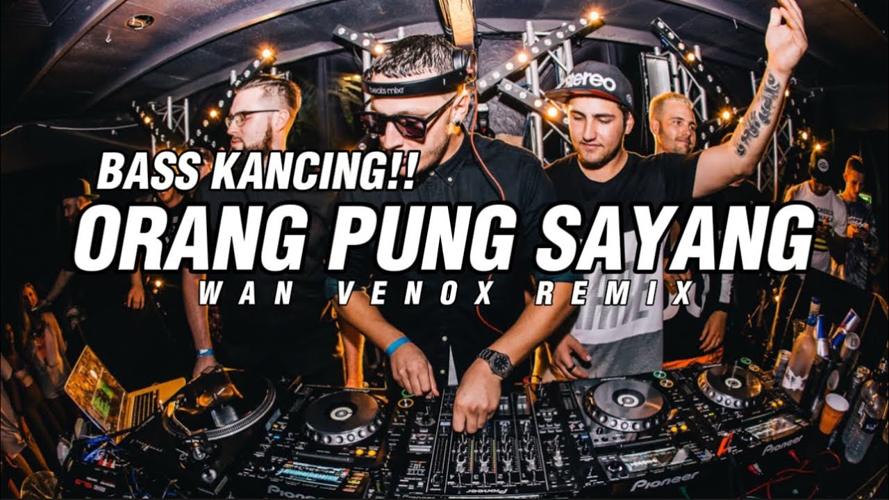 BASS KANCING!! DJ ORANG PUNG SAYANG - ( WAN VENOX REMIX ) BASSGANGGA 🔱