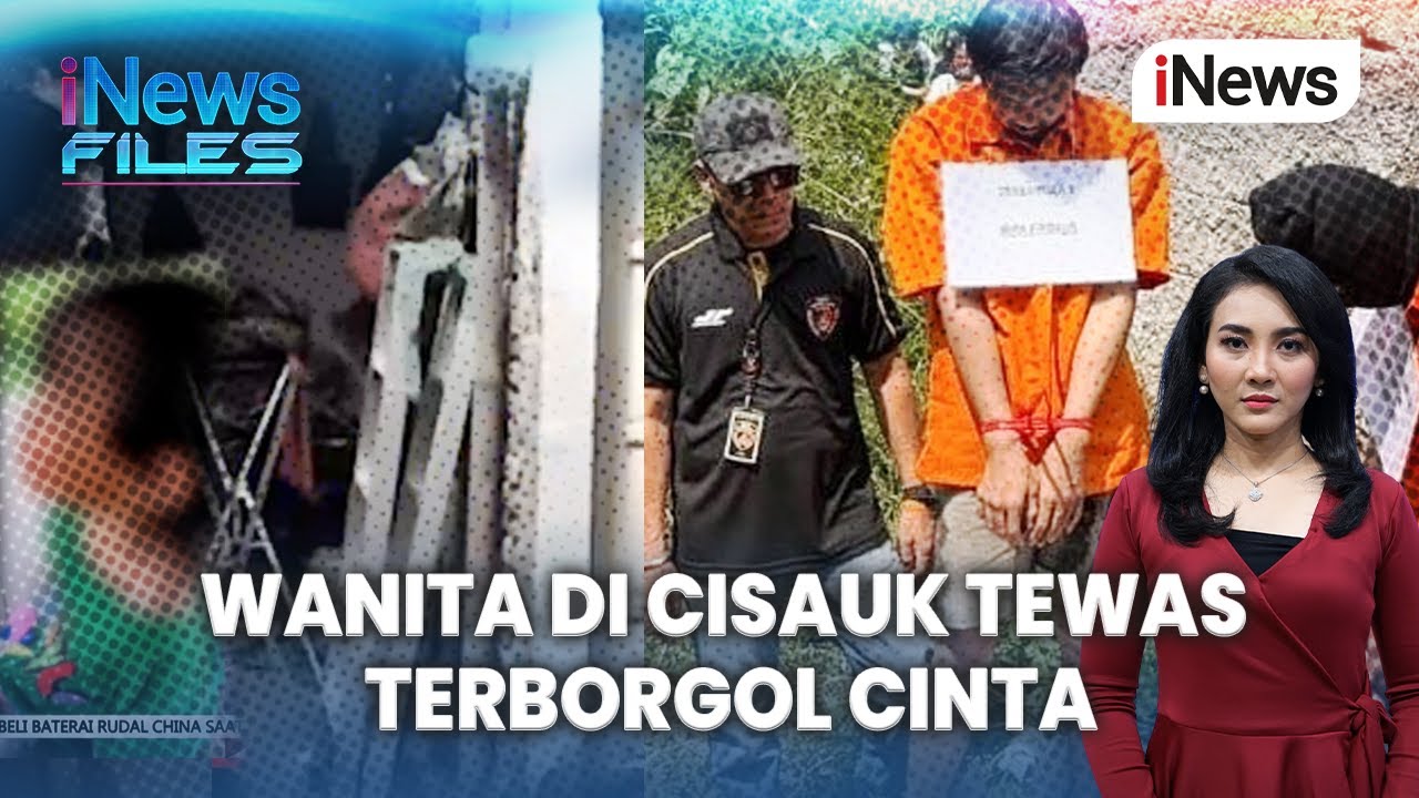 [FULL] Wanita di Cisauk Tewas Terborgol Cinta | iNews Files | 25/7