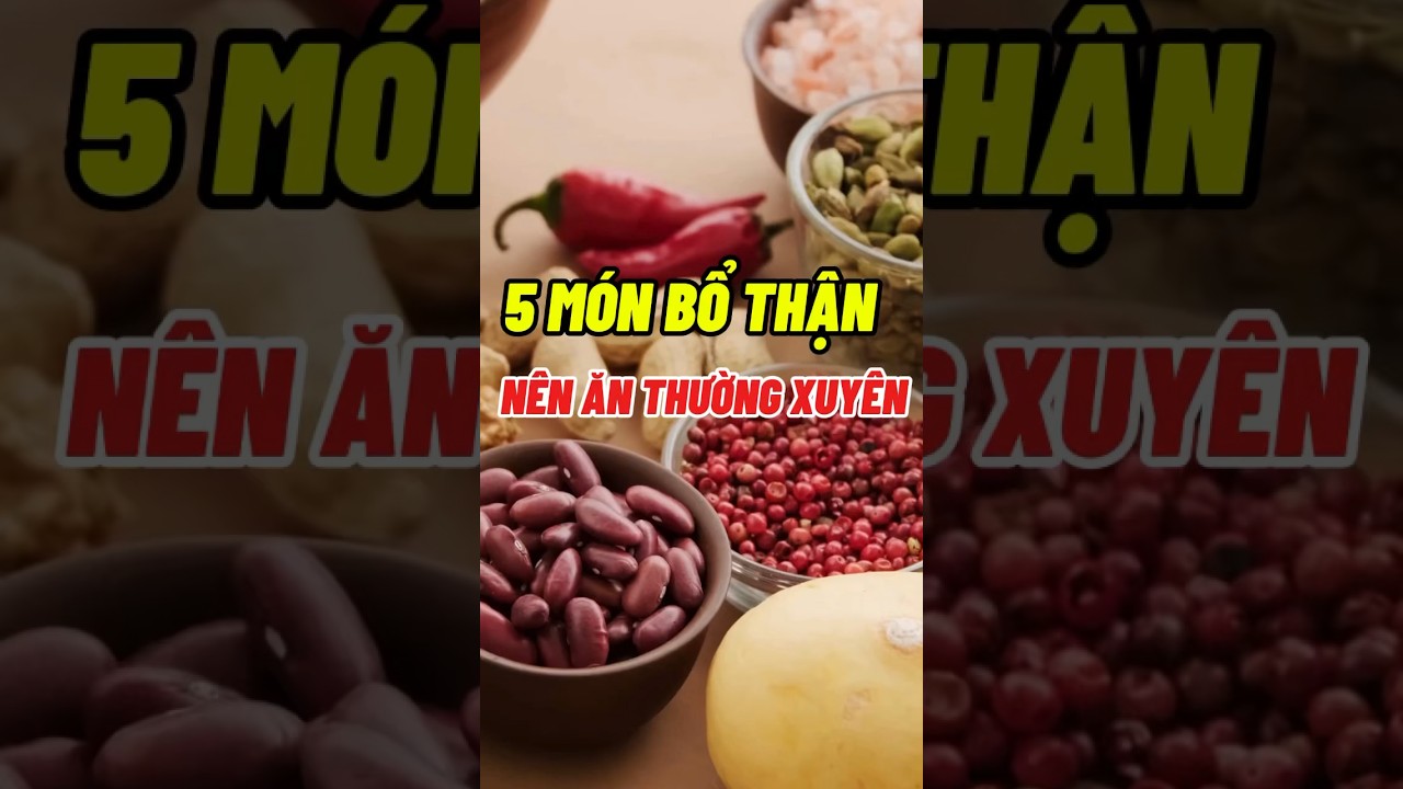 5 M&oacute;n Bổ Thận N&ecirc;n Ăn Thường Xuy&ecirc;n #dsdaiminh #phongthuy #shorts #dinhduong #bothan