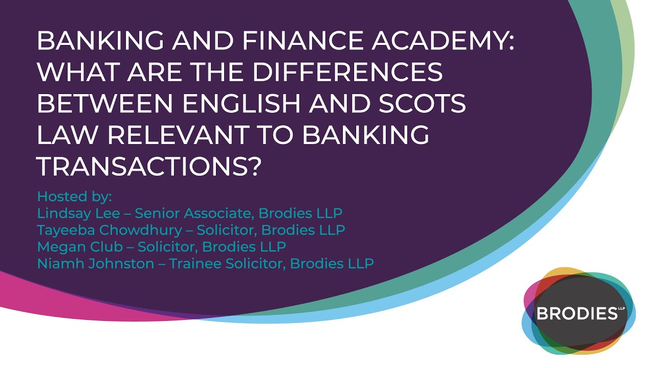 Banking & Finance Academy: the differences between English and Scots Law banking transactions